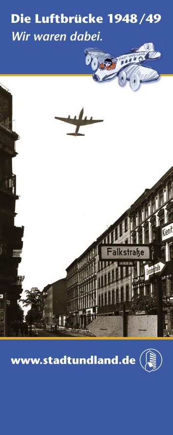Die LuftbrÃ¼cke 1948/49 Wir waren dabei. - Stadt und Land