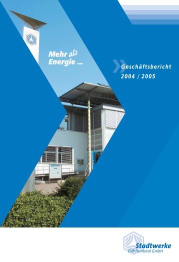 GeschÃ¤ftsbericht 2004 / 2005 - Stadtwerke Huntetal