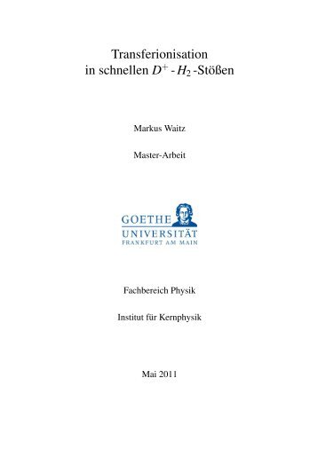 Transferionisation in schnellen D -H2 -Stößen - Goethe-Universität