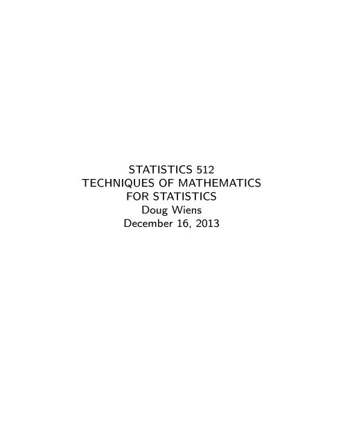 STATISTICS 512 TECHNIQUES OF MATHEMATICS FOR ...