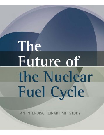 The FuTure oF nuclear Fuel cycle - MIT Energy Initiative