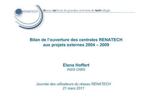 Bilan de l'ouverture des centrales RENATECH aux ... - RTB - CNRS