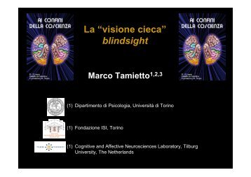 Ai Confini della Coscienza - Marco Tamietto - Fondazione Rosselli