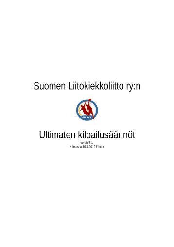 Suomen Liitokiekkoliitto ry:n Ultimaten kilpailusÃ¤Ã¤nnÃ¶t - Ultimate.fi