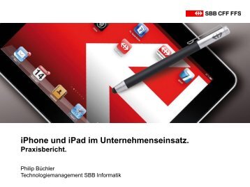 Praxisbericht: Einsatz von iPhone & iPad bei der SBB - ISSS