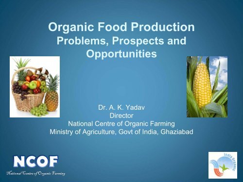 Organic Food Production Problems, Prospects and Opportunities