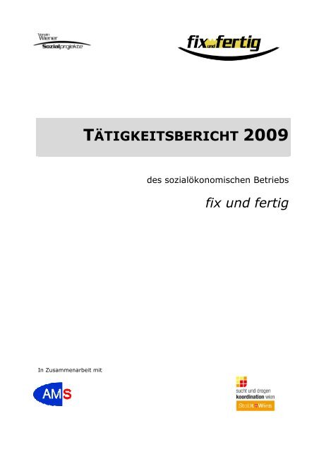 TÃTIGKEITSBERICHT 2009 fix und fertig - Suchthilfe Wien gGmbH