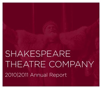 2011 Annual Report - The Shakespeare Theatre Company