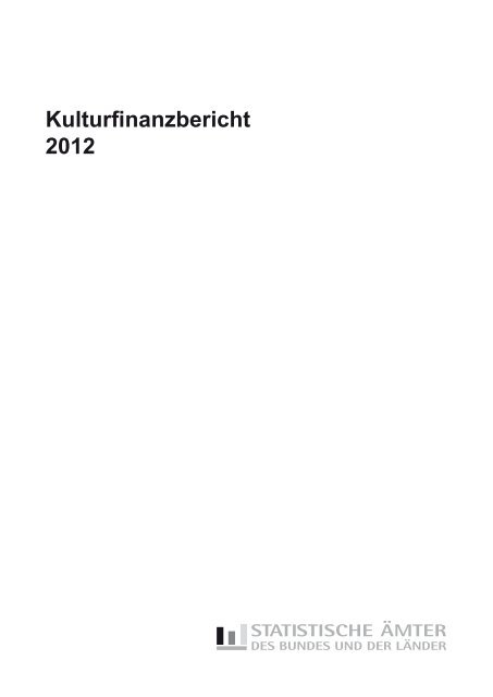 Kulturfinanzbericht 2012 - Statistisches Bundesamt