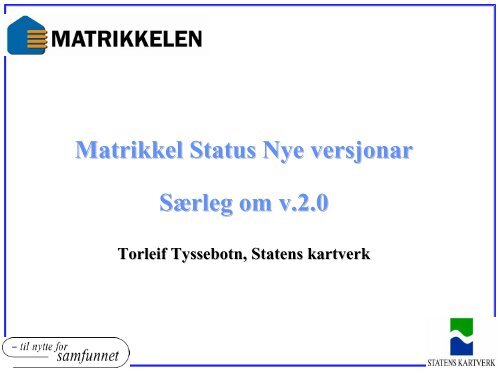 Matrikkelen - utvikling og iverksetting - Kartverket