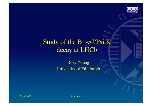 Study of the B+ ->J/Psi K decay at LHCb - High Energy Physics