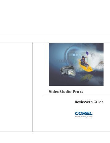 Corel VideoStudio Pro X2 Reviewer's Guide - Corel Corporation