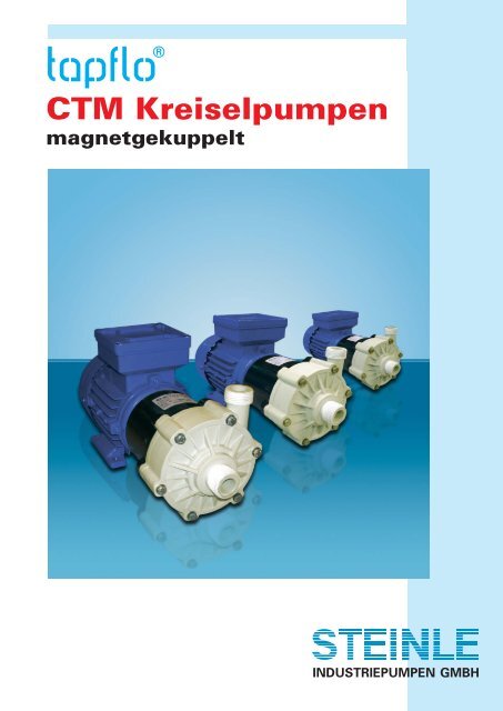 Prospekt tapflo CTM.indd - Steinle Industriepumpen GmbH