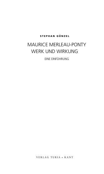 maurice merleau-ponty werk und wirkung - Stephan GÃ¼nzel