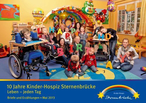 10 Jahre Kinder-Hospiz Sternenbrücke – Leben … jeden Tag