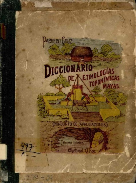 Diccionario de Etimologías Mayas.1953.Profr. Santiago Pacheco Cruz. pdf
