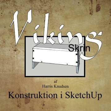 Viking skrin – konstruktion i SketchUp