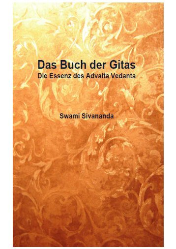 Das Buch der Gitas - Die Essenz des Advaita Vedanta_Swami Sivananda