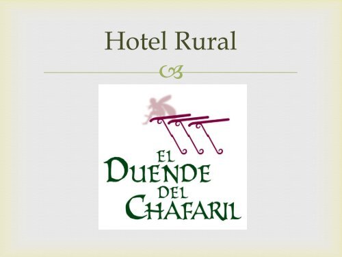 Actividades a desarrollar en el Hotel rural El duende del Chafaril.