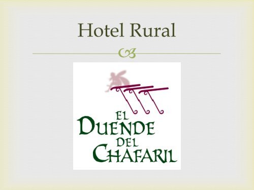 Hotel rural El duende del Chafaril. Sierra de Gata. Cáceres