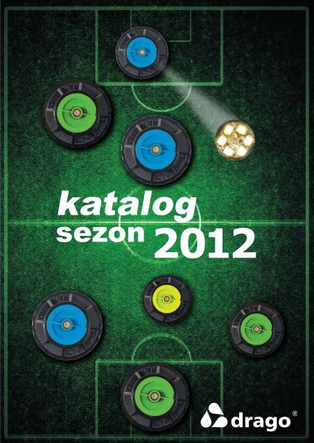 Katalog DRAGO 2012 - Drago – automatyczne systemy nawadniające