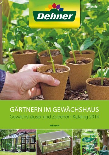 Gärtnern im Gewächshaus - Dehner Katalog