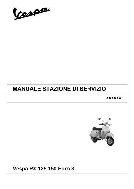 SERVICE STATION MANUAL Vespa PX 125 - 150 Euro 3