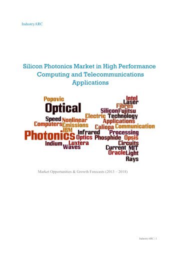 Silicon Photonics Market in High Performance Computing and Telecommunications Applications: Market Opportunities & Growth Forecasts (2013 – 2018)