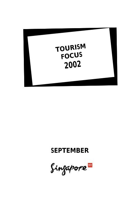 TOURISM FOCUS SEPTEMBER - Singapore Tourism Board