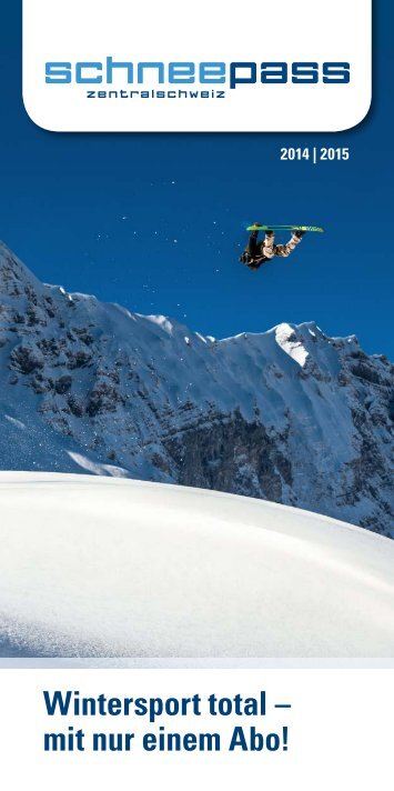 Schneepass Zentralschweiz: Wintersport total – mit nur einem Abo!