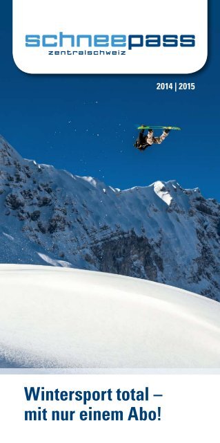 Schneepass Zentralschweiz: Wintersport total – mit nur einem Abo!