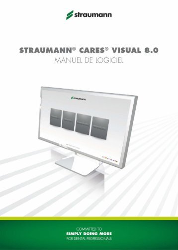 StraumannÂ® CARESÂ® Visual 8.0 - Manuel de logiciel