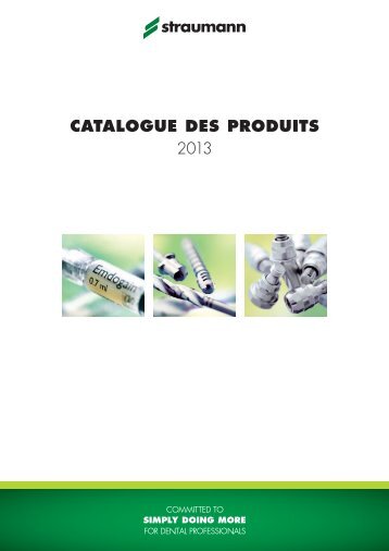 CATALOGUE DES PRODUITS 2013 - Straumann