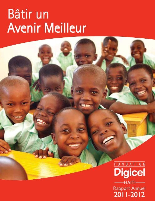 Digicel Foundation_Haiti Annual Report 2011-2012.indd