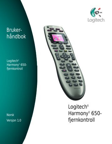 Bruker- håndbok Logitech® Harmony® 650 ... - Harmony Remote