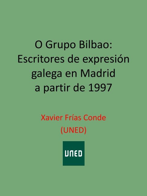 O Grupo Bilbao: Escritores de expresión galega en Madrid a partir de 1997