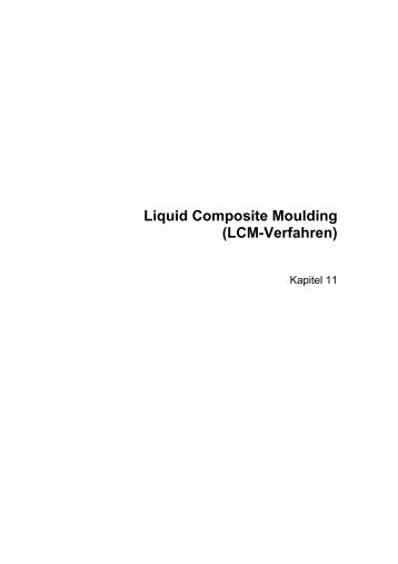 Liquid Composite Moulding (LCM-Verfahren) - Centre of Structure ...