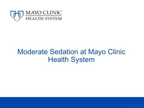 Moderate Sedation Presentation - Mayo Clinic Health System