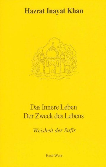 Das Innere Leben - Der Zweck des Lebens von Hazrat Inayat Khan (Leseprobe)