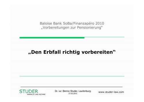 „Den Erbfall richtig vorbereiten“ - Studer - Anwälte und Notare