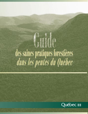 Guide des saines pratiques forestiÃ¨res dans les pentes du QuÃ©bec