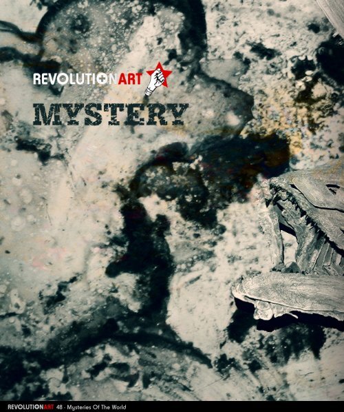 REVOLUTIONART International Magazine - Issue 48 - "MYSTERIES OF THE WORLD"