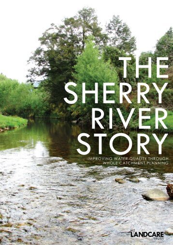 The Sherry River Story - Integrated Catchment Management for the ...