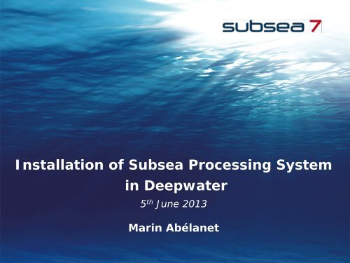 Installation of Subsea Processing System in Deepwater - Subsea UK