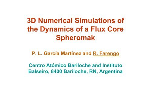 3D Numerical Simulations of the Dynamics of a Flux Core ... - SUNIST