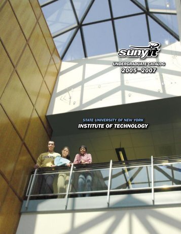 Undergraduate catalog 2005-2007 - SUNY Institute of Technology