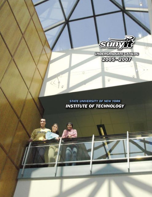 Undergraduate catalog 2005-2007 - SUNY Institute of Technology