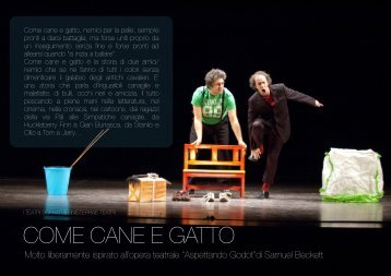 COME CANE E GATTO 2011, 2012 - I teatri soffiati