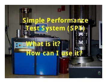 Simple Performance Test System (SPT) What is it? How can I use it?