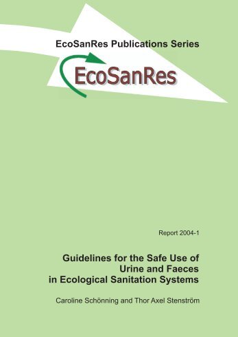 Guidelines on the Safe Use of Urine and Faeces in ... - EcoSanRes